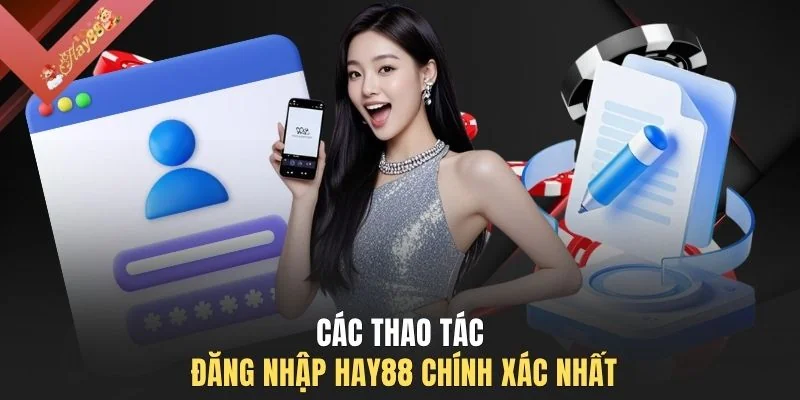 Các thao tác đăng nhập HAY88 chính xác nhất