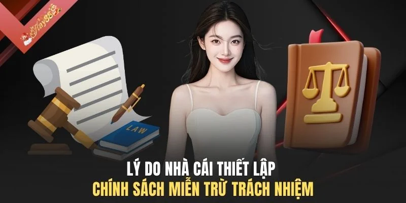 Lý do nhà cái thiết lập chính sách miễn trừ trách nhiệm