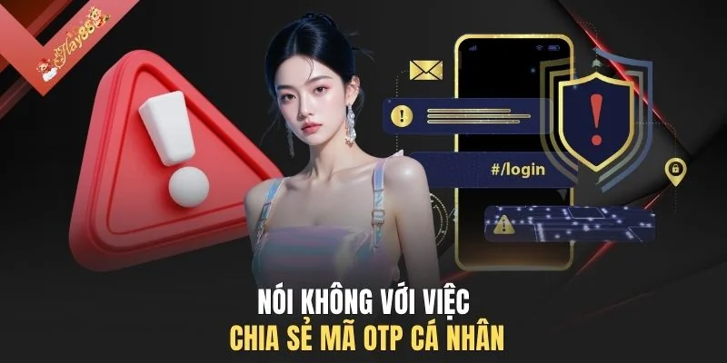 Nói không với việc chia sẻ mã OTP cá nhân